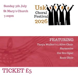 Usk Choral Festival Concert 7.00pm Sunday 5th July 2026