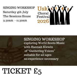 Usk Choral Festival Singing Workshop 9.30am Saturday 4th July 2026