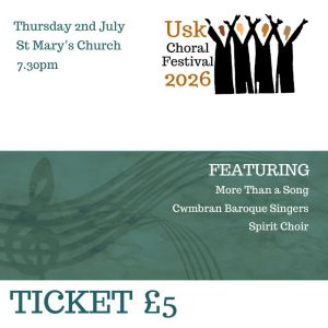 Usk Choral Festival Concert 7.30pm Thursday 2nd July 2026