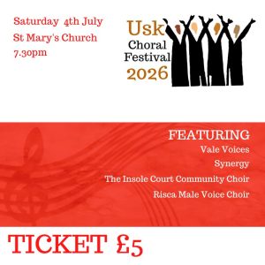 Usk Choral Festival Concert 7.30pm Saturday 4th July 2026